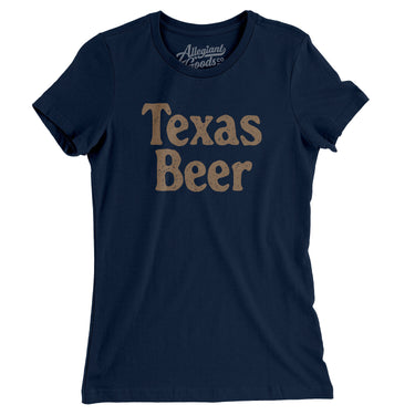 Texas Beer Women's T-Shirt-Allegiant Goods Co. Vintage Sports Apparel