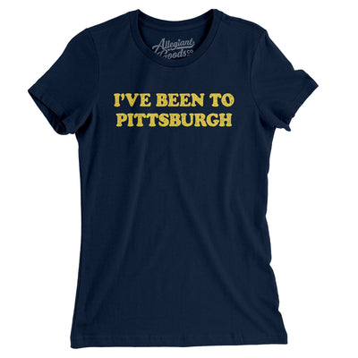 I've Been To Pittsburgh Women's T-Shirt-Midnight Navy-Allegiant Goods Co. Vintage Sports Apparel