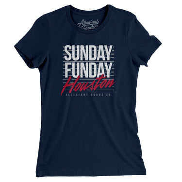 Sunday Funday Houston Women's T-Shirt-Allegiant Goods Co. Vintage Sports Apparel