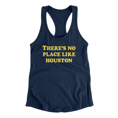 There's No Place Like Houston Women's Racerback Tank-Midnight Navy-Allegiant Goods Co. Vintage Sports Apparel