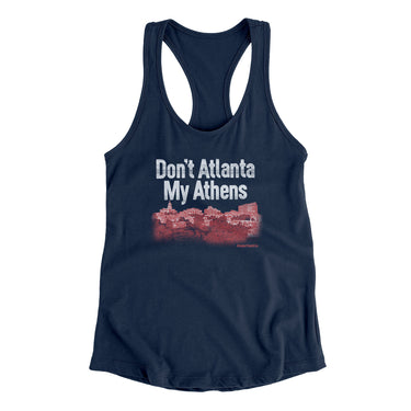 Don't Atlanta My Athens Women's Racerback Tank-Midnight Navy-Allegiant Goods Co. Vintage Sports Apparel