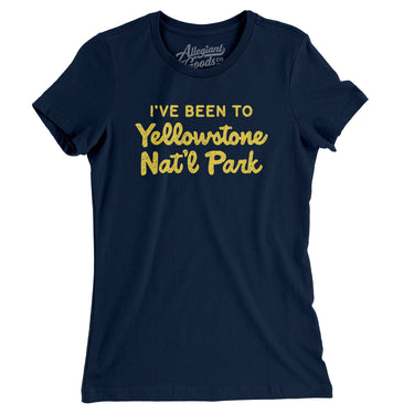 I've Been To Yellowstone National Park Women's T-Shirt-Allegiant Goods Co. Vintage Sports Apparel