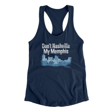 Don't Nashville My Memphis Women's Racerback Tank-Allegiant Goods Co. Vintage Sports Apparel