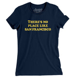 There's No Place Like San Francisco Women's T-Shirt-Allegiant Goods Co. Vintage Sports Apparel