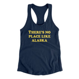There's No Place Like Alaska Women's Racerback Tank-Allegiant Goods Co. Vintage Sports Apparel