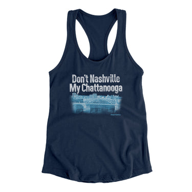 Don't Nashville My Chattanooga Women's Racerback Tank-Midnight Navy-Allegiant Goods Co. Vintage Sports Apparel