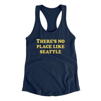 There's No Place Like Seattle Women's Racerback Tank-Allegiant Goods Co. Vintage Sports Apparel