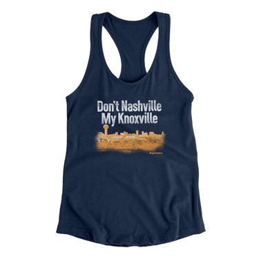 Don't Nashville My Knoxville Women's Racerback Tank-Allegiant Goods Co. Vintage Sports Apparel