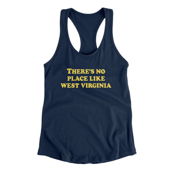 There's No Place Like West Virginia Women's Racerback Tank-Allegiant Goods Co. Vintage Sports Apparel