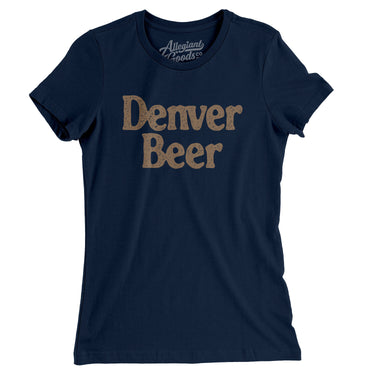Denver Beer Women's T-Shirt-Allegiant Goods Co. Vintage Sports Apparel