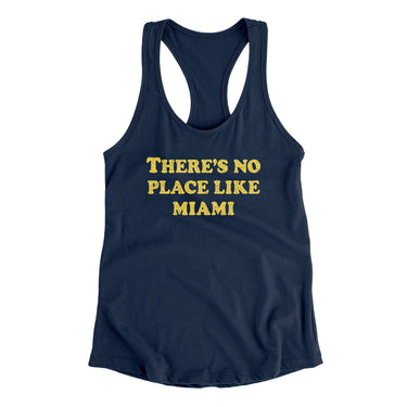 There's No Place Like Miami Women's Racerback Tank-Allegiant Goods Co. Vintage Sports Apparel