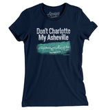 Don't Charlotte My Asheville Women's T-Shirt-Midnight Navy-Allegiant Goods Co. Vintage Sports Apparel
