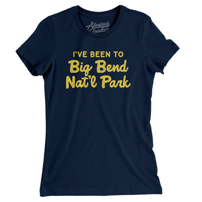 I've Been To Big Bend National Park Women's T-Shirt-Midnight Navy-Allegiant Goods Co. Vintage Sports Apparel