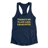 There's No Place Like Charlotte Women's Racerback Tank-Allegiant Goods Co. Vintage Sports Apparel
