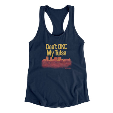 Don't Okc My Tulsa Women's Racerback Tank-Allegiant Goods Co. Vintage Sports Apparel