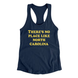 There's No Place Like North Carolina Women's Racerback Tank-Allegiant Goods Co. Vintage Sports Apparel