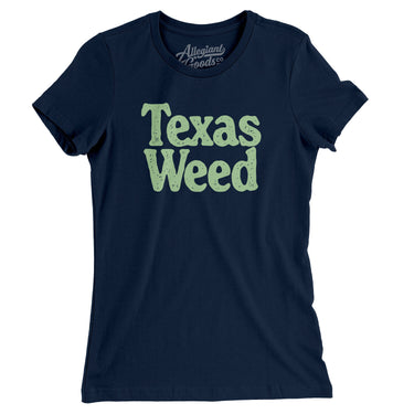 Texas Weed Women's T-Shirt-Allegiant Goods Co. Vintage Sports Apparel
