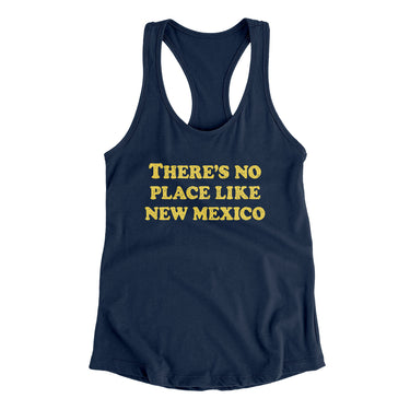 There's No Place Like New Mexico Women's Racerback Tank-Midnight Navy-Allegiant Goods Co. Vintage Sports Apparel