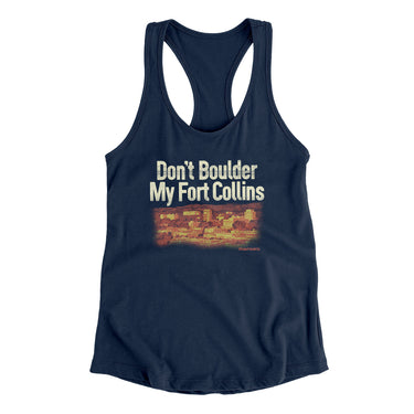 Don't Boulder My Fort Collins Women's Racerback Tank-Midnight Navy-Allegiant Goods Co. Vintage Sports Apparel