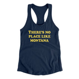 There's No Place Like Montana Women's Racerback Tank-Allegiant Goods Co. Vintage Sports Apparel