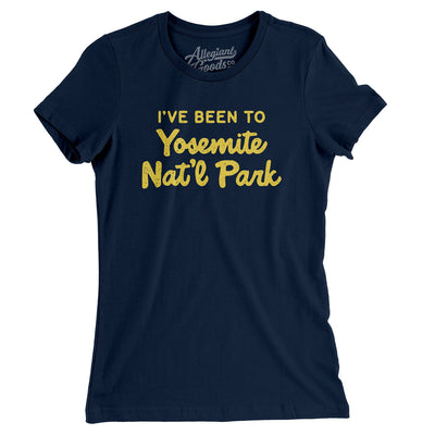 I've Been To Yosemite National Park Women's T-Shirt-Midnight Navy-Allegiant Goods Co. Vintage Sports Apparel