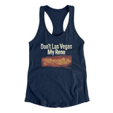 Don't Las Vegas My Reno Women's Racerback Tank-Midnight Navy-Allegiant Goods Co. Vintage Sports Apparel