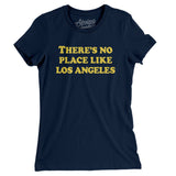 There's No Place Like Los Angeles Women's T-Shirt-Allegiant Goods Co. Vintage Sports Apparel