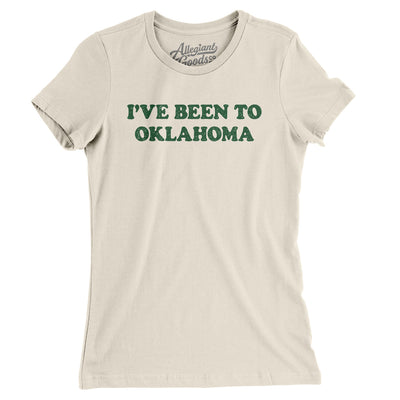 I've Been To Oklahoma Women's T-Shirt-Natural-Allegiant Goods Co. Vintage Sports Apparel