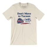Don't Move To Tucson Men/Unisex T-Shirt-Allegiant Goods Co. Vintage Sports Apparel
