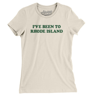 I've Been To Rhode Island Women's T-Shirt-Natural-Allegiant Goods Co. Vintage Sports Apparel