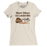 Don't Move To Louisville Women's T-Shirt-Allegiant Goods Co. Vintage Sports Apparel