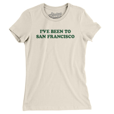 I've Been To San Francisco Women's T-Shirt-Allegiant Goods Co. Vintage Sports Apparel