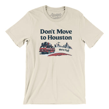Don't Move To Houston Men/Unisex T-Shirt-Allegiant Goods Co. Vintage Sports Apparel