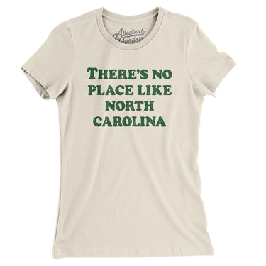 There's No Place Like North Carolina Women's T-Shirt-Allegiant Goods Co. Vintage Sports Apparel