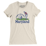 I Have A Tee Time In Maryland Women's T-Shirt-Natural-Allegiant Goods Co. Vintage Sports Apparel