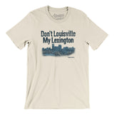 Don't Louisville My Lexington Men/Unisex T-Shirt-Natural-Allegiant Goods Co. Vintage Sports Apparel
