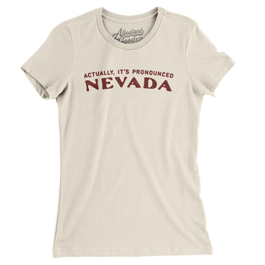 Actually It's Pronounced Nevada Women's T-Shirt-Natural-Allegiant Goods Co. Vintage Sports Apparel