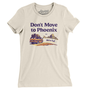 Don't Move To Phoenix Women's T-Shirt-Allegiant Goods Co. Vintage Sports Apparel