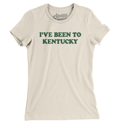 I've Been To Kentucky Women's T-Shirt-Natural-Allegiant Goods Co. Vintage Sports Apparel