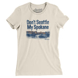 Don't Seattle My Spokane Women's T-Shirt-Natural-Allegiant Goods Co. Vintage Sports Apparel