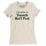 I've Been To Yosemite National Park Women's T-Shirt-Natural-Allegiant Goods Co. Vintage Sports Apparel