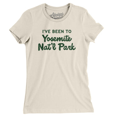 I've Been To Yosemite National Park Women's T-Shirt-Natural-Allegiant Goods Co. Vintage Sports Apparel