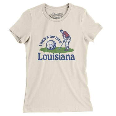 I Have A Tee Time In Louisiana Women's T-Shirt-Natural-Allegiant Goods Co. Vintage Sports Apparel