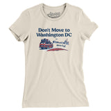 Don't Move To Washington Dc Women's T-Shirt-Natural-Allegiant Goods Co. Vintage Sports Apparel