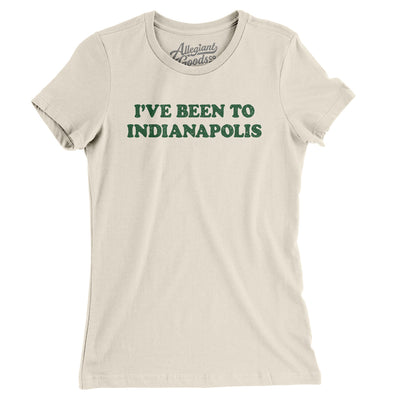 I've Been To Indianapolis Women's T-Shirt-Natural-Allegiant Goods Co. Vintage Sports Apparel