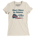 Don't Move To Atlanta Women's T-Shirt-Allegiant Goods Co. Vintage Sports Apparel
