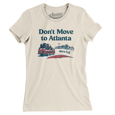 Don't Move To Atlanta Women's T-Shirt-Allegiant Goods Co. Vintage Sports Apparel