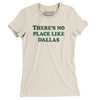 There's No Place Like Dallas Women's T-Shirt-Natural-Allegiant Goods Co. Vintage Sports Apparel