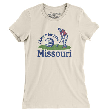 I Have A Tee Time In Missouri Women's T-Shirt-Natural-Allegiant Goods Co. Vintage Sports Apparel