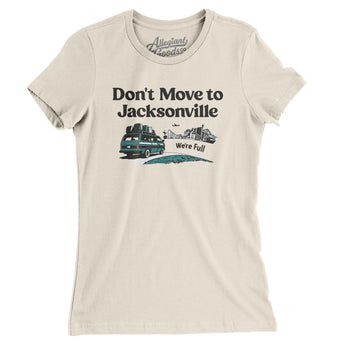 Don't Move To Jacksonville Women's T-Shirt-Allegiant Goods Co. Vintage Sports Apparel